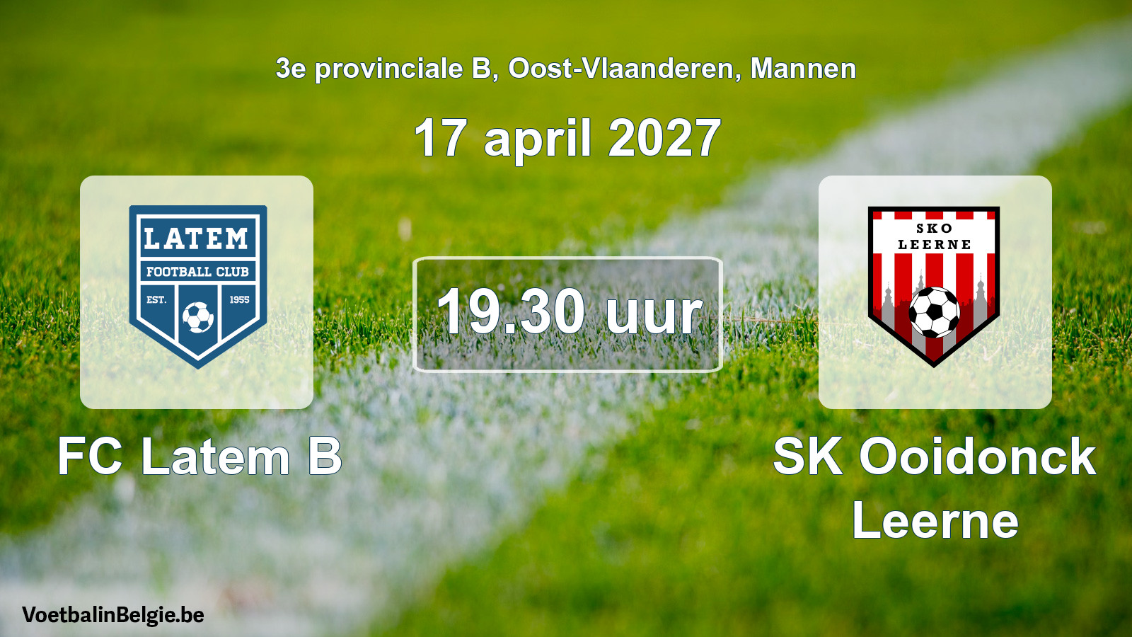 Geplande wedstrijd mannenvoetbal: FC Latem B - SK Ooidonck Leerne (17 april 2027)