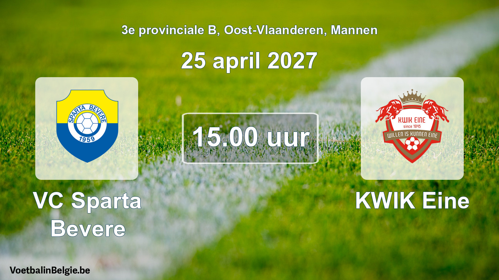 Match prévu football hommes: VC Sparta Bevere - KWIK Eine (25 avril 2027)