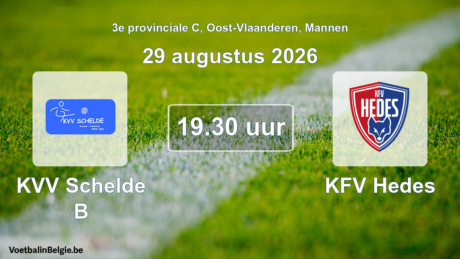 Geplande wedstrijd mannenvoetbal: KVV Schelde B - KFV Hedes (29 augustus 2026)