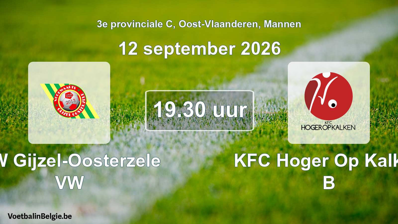 Match prévu football hommes: VW Gijzel-Oosterzele VW - KFC Hoger Op Kalken B (12 septembre 2026)