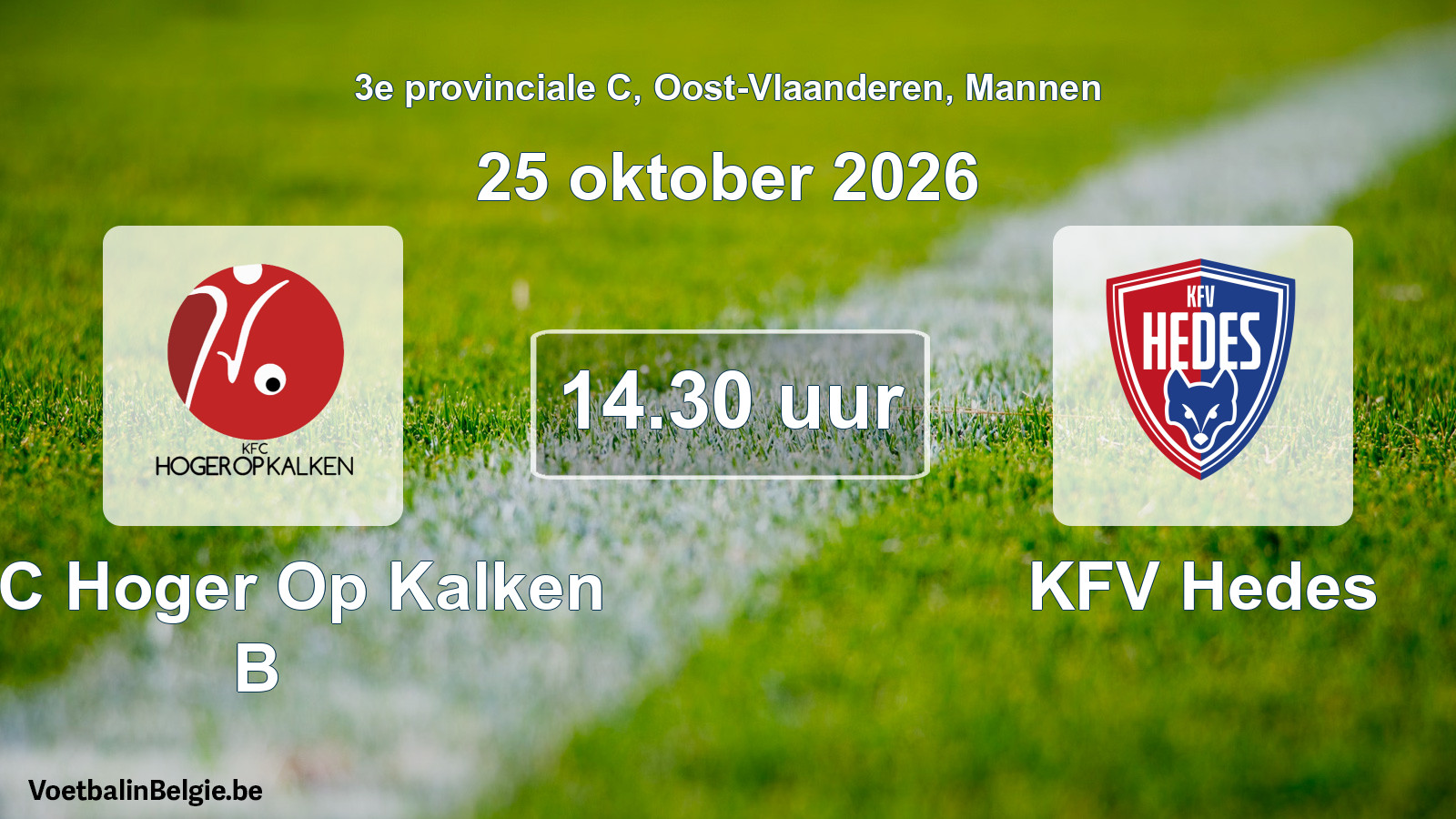 Geplande wedstrijd mannenvoetbal: KFC Hoger Op Kalken B - KFV Hedes (25 oktober 2026)