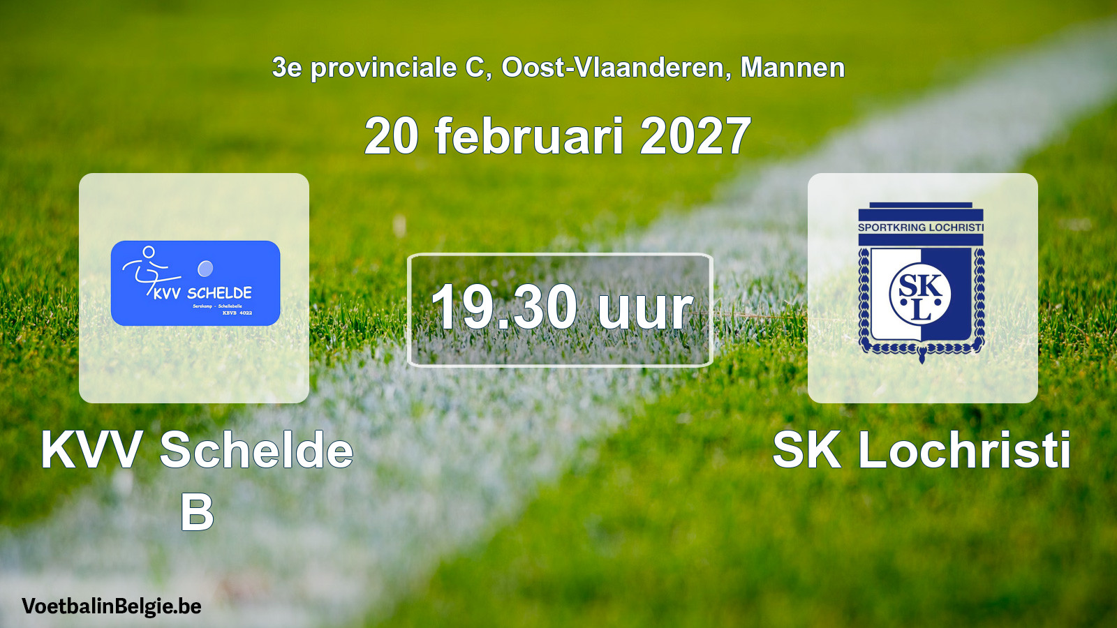 Geplande wedstrijd mannenvoetbal: KVV Schelde B - SK Lochristi (20 februari 2027)