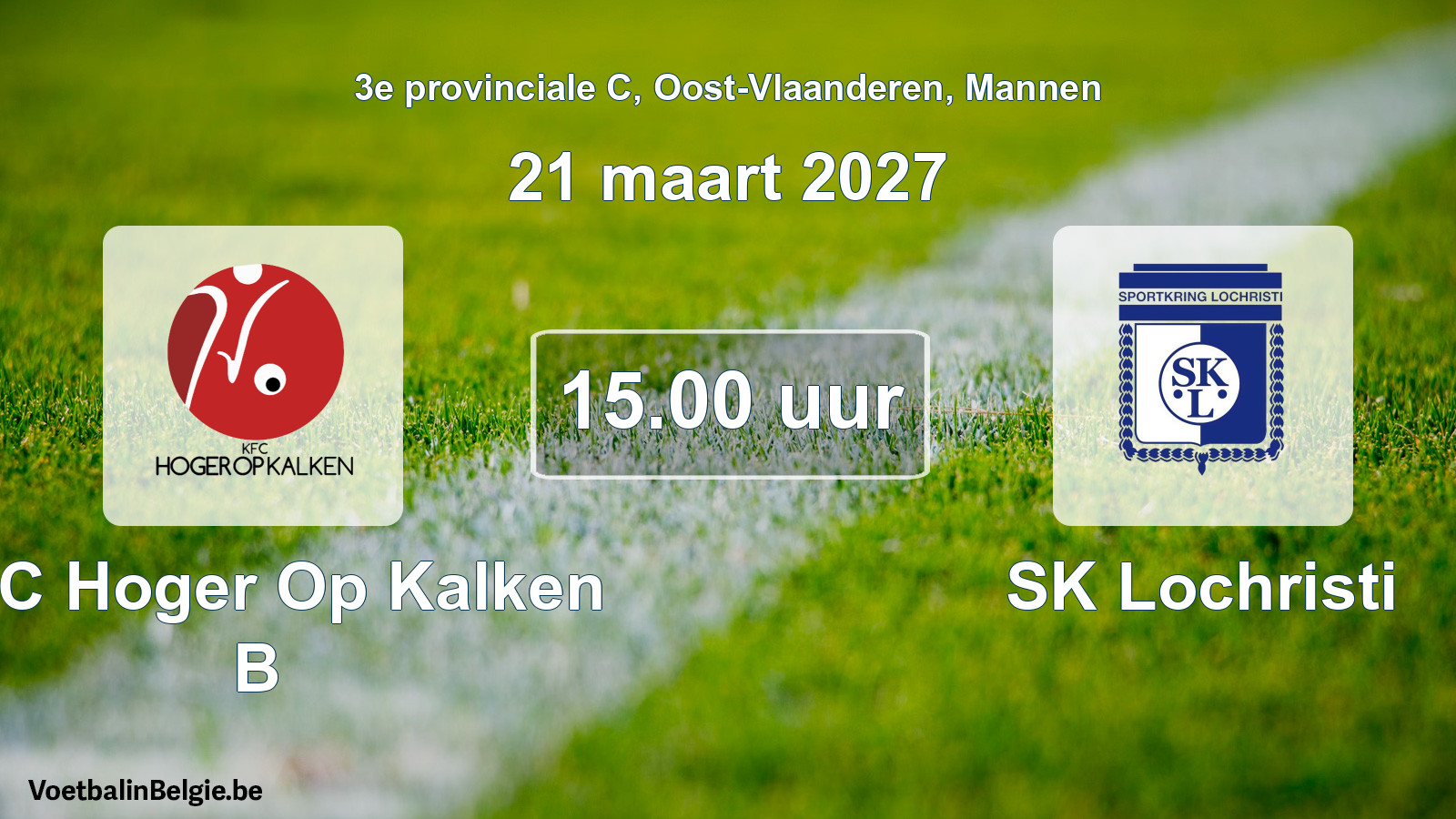 Geplande wedstrijd mannenvoetbal: KFC Hoger Op Kalken B - SK Lochristi (21 maart 2027)