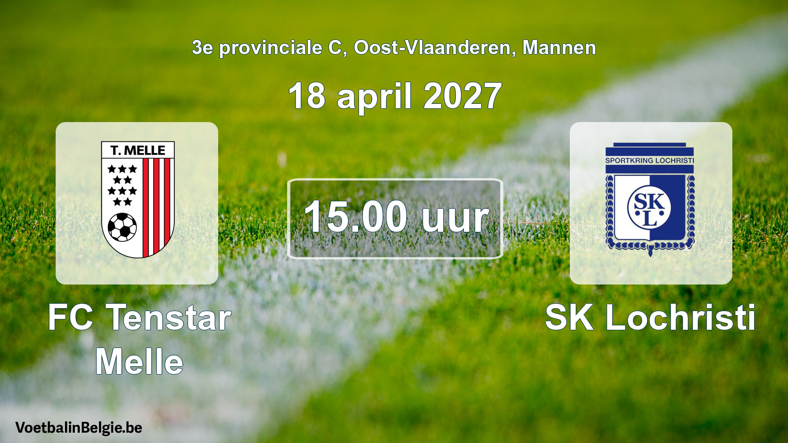 Geplande wedstrijd mannenvoetbal: FC Tenstar Melle - SK Lochristi (18 april 2027)