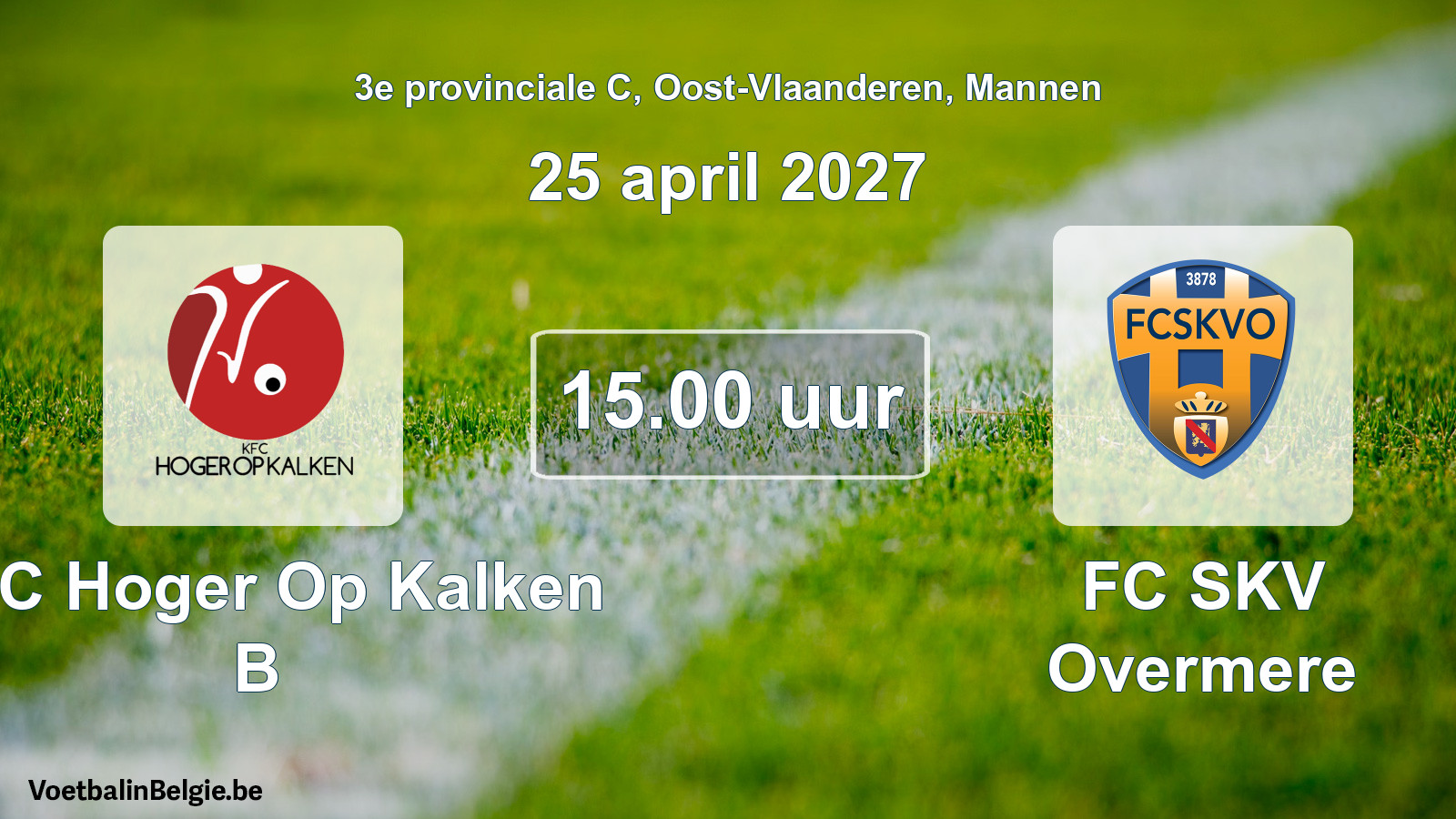 Geplande wedstrijd mannenvoetbal: KFC Hoger Op Kalken B - FC SKV Overmere (25 april 2027)