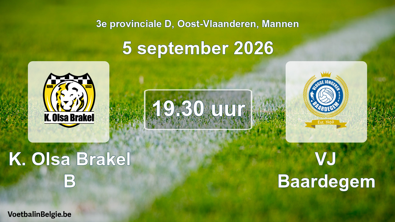 Match prévu football hommes: K. Olsa Brakel B - VJ Baardegem (5 septembre 2026)