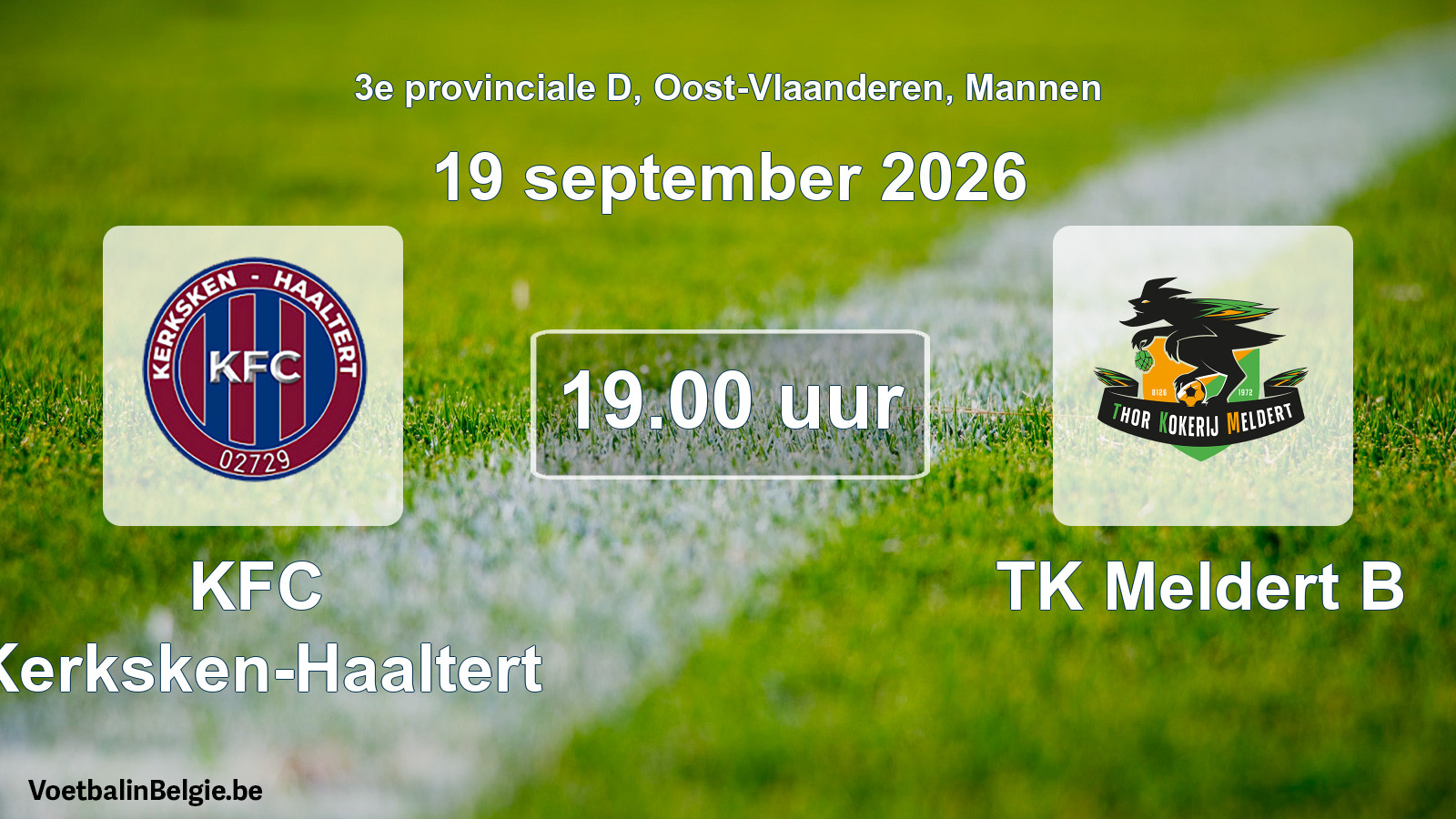 Match prévu football hommes: KFC Kerksken-Haaltert - TK Meldert B (19 septembre 2026)