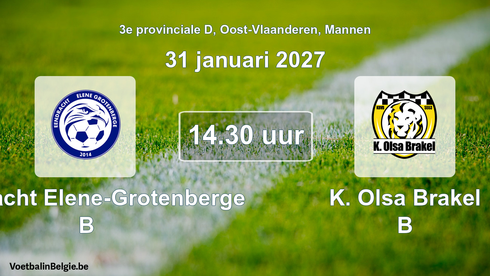 Geplande wedstrijd mannenvoetbal: Eendracht Elene-Grotenberge B - K. Olsa Brakel B (31 januari 2027)