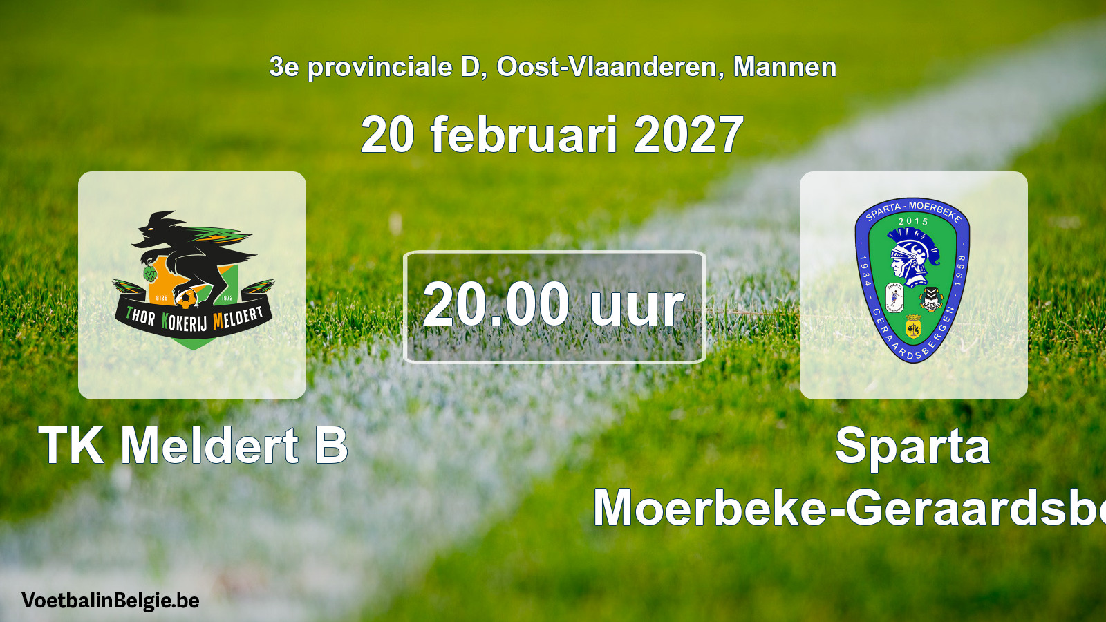 Match prévu football hommes: TK Meldert B - Sparta Moerbeke-Geraardsbergen (20 février 2027)