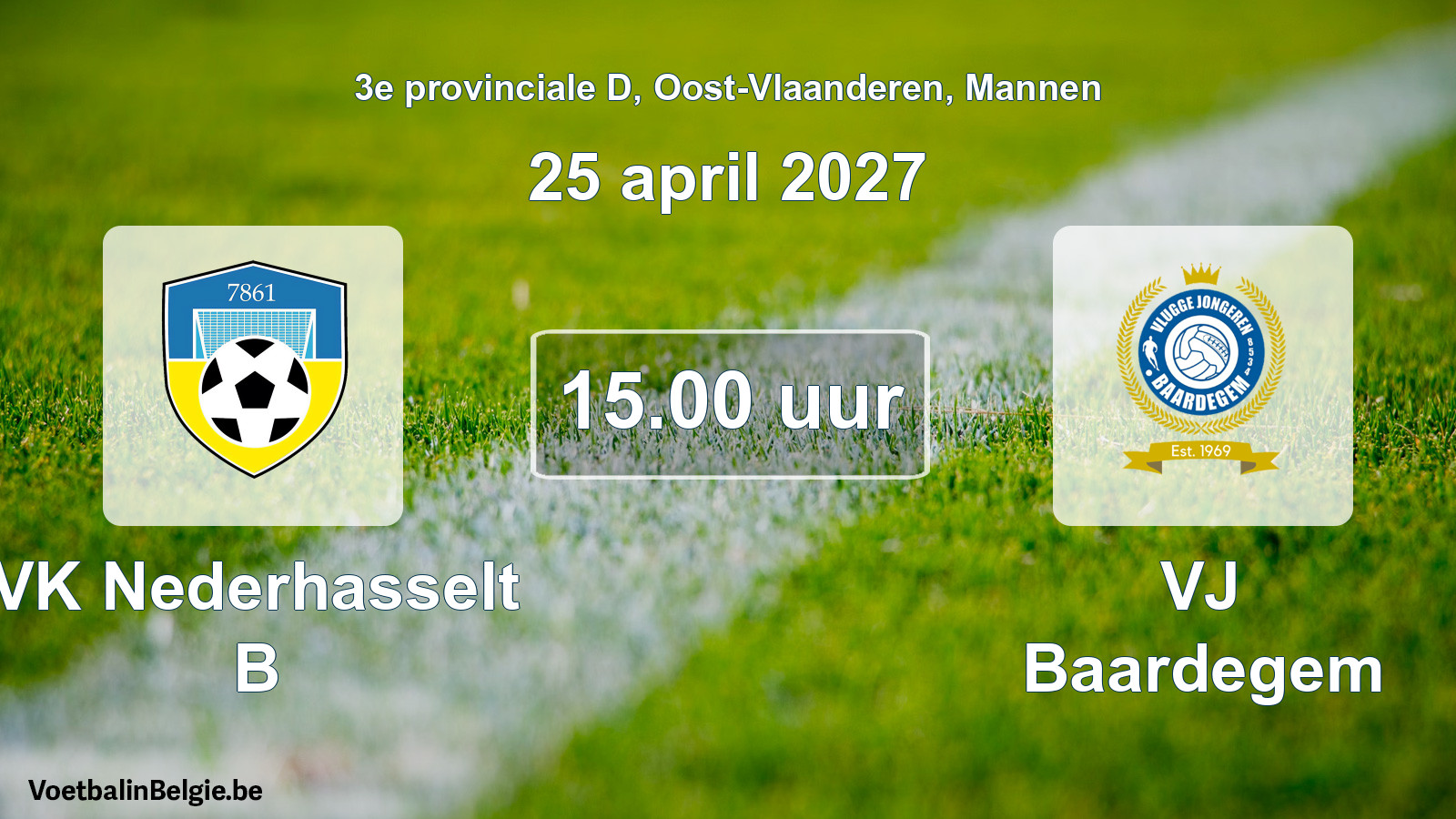 Geplande wedstrijd mannenvoetbal: VK Nederhasselt B - VJ Baardegem (25 april 2027)