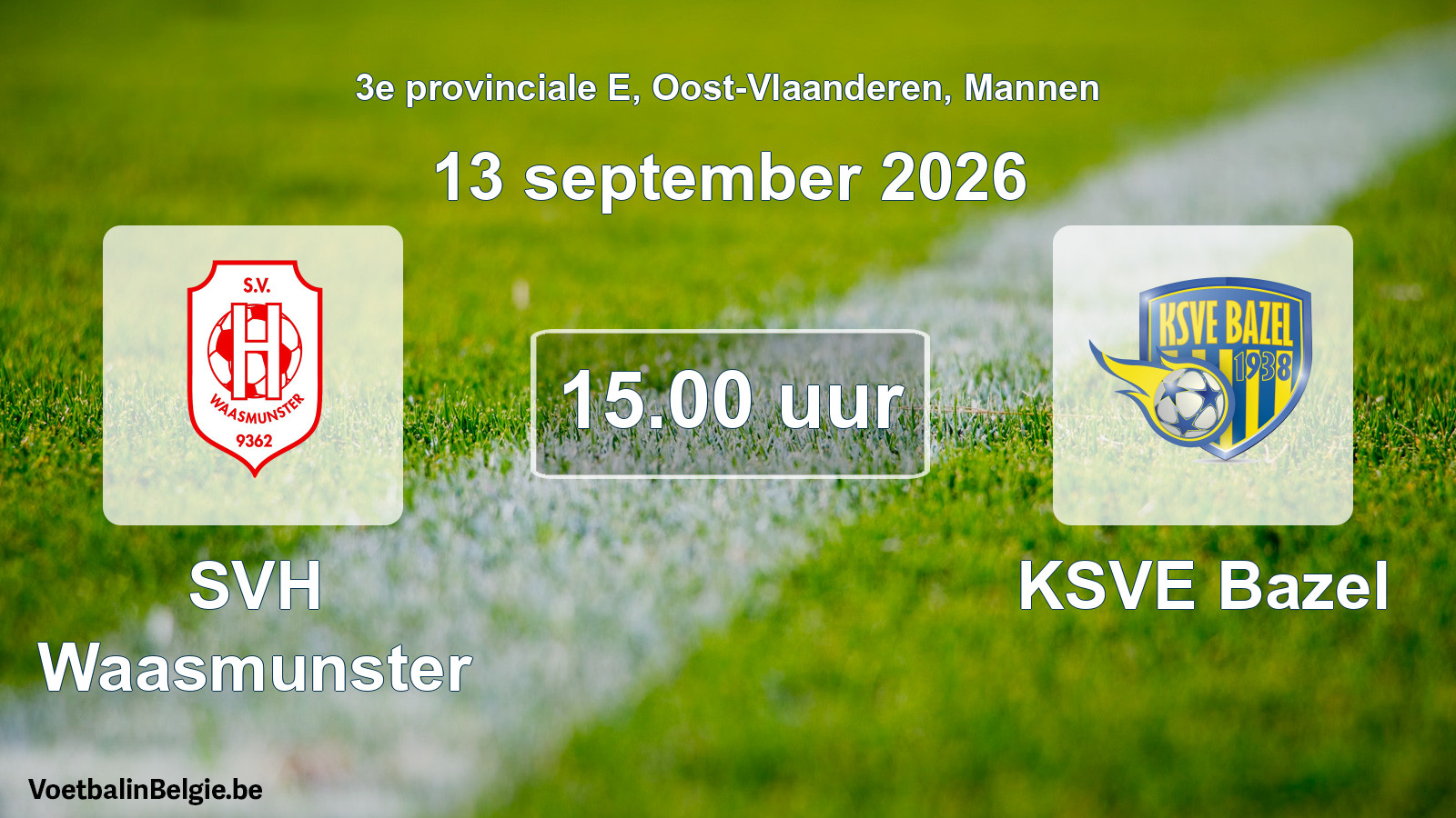 Match prévu football hommes: SVH Waasmunster - KSVE Bazel (13 septembre 2026)