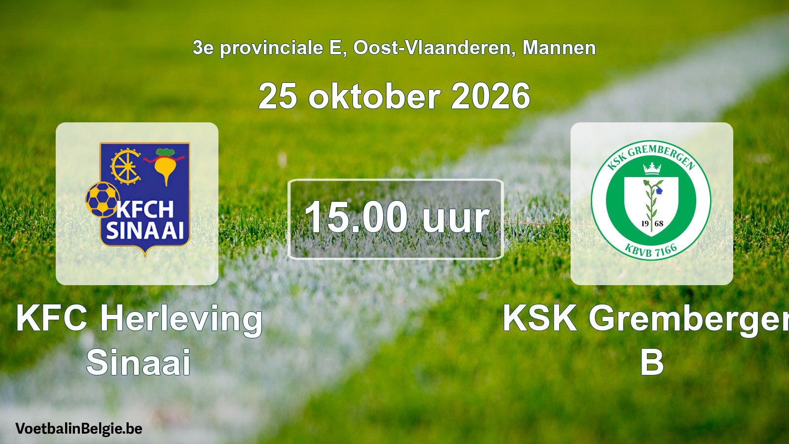 Match prévu football hommes: KFC Herleving Sinaai - KSK Grembergen B (25 octobre 2026)