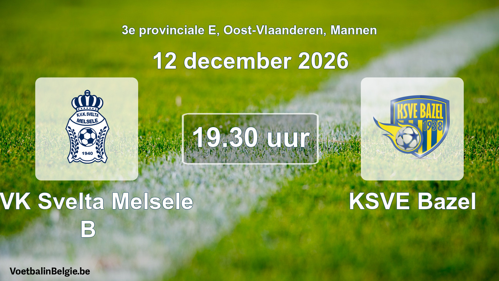 Geplantes Spiel männer-Fußball: KVK Svelta Melsele B - KSVE Bazel (12 Dezember 2026)