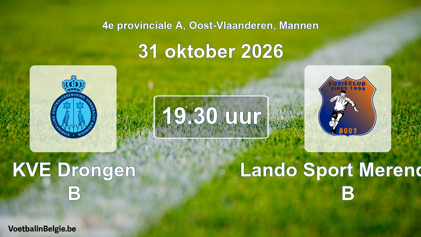 Geplande wedstrijd mannenvoetbal: KVE Drongen B - Lando Sport Merendree B (31 oktober 2026)