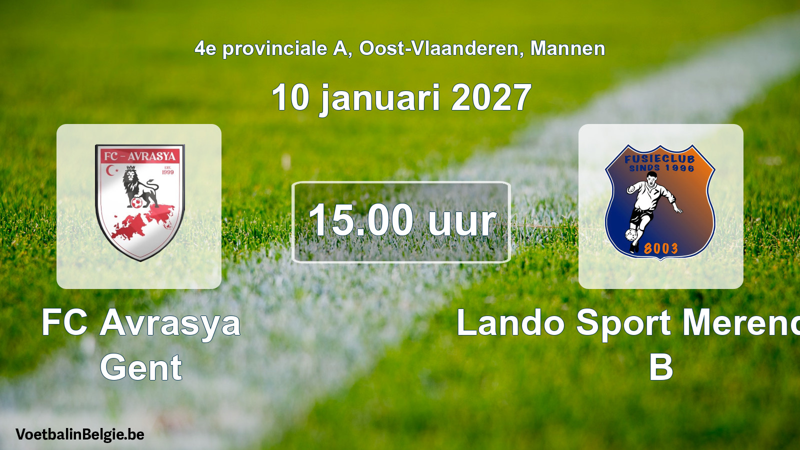 Geplande wedstrijd mannenvoetbal: FC Avrasya Gent - Lando Sport Merendree B (10 januari 2027)
