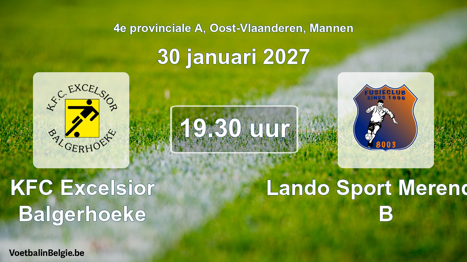 Geplande wedstrijd mannenvoetbal: KFC Excelsior Balgerhoeke - Lando Sport Merendree B (30 januari 2027)