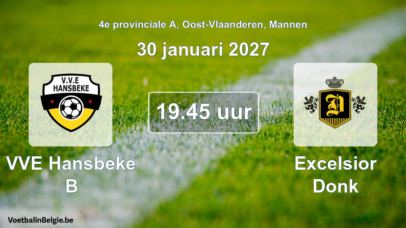 Geplande wedstrijd mannenvoetbal: VVE Hansbeke B - Excelsior Donk (30 januari 2027)