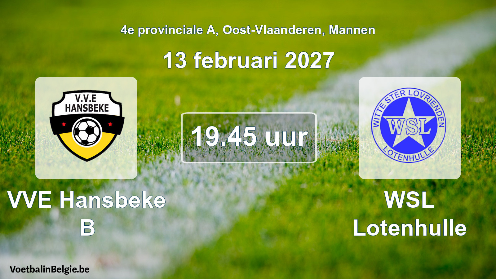 Geplande wedstrijd mannenvoetbal: VVE Hansbeke B - WSL Lotenhulle (13 februari 2027)