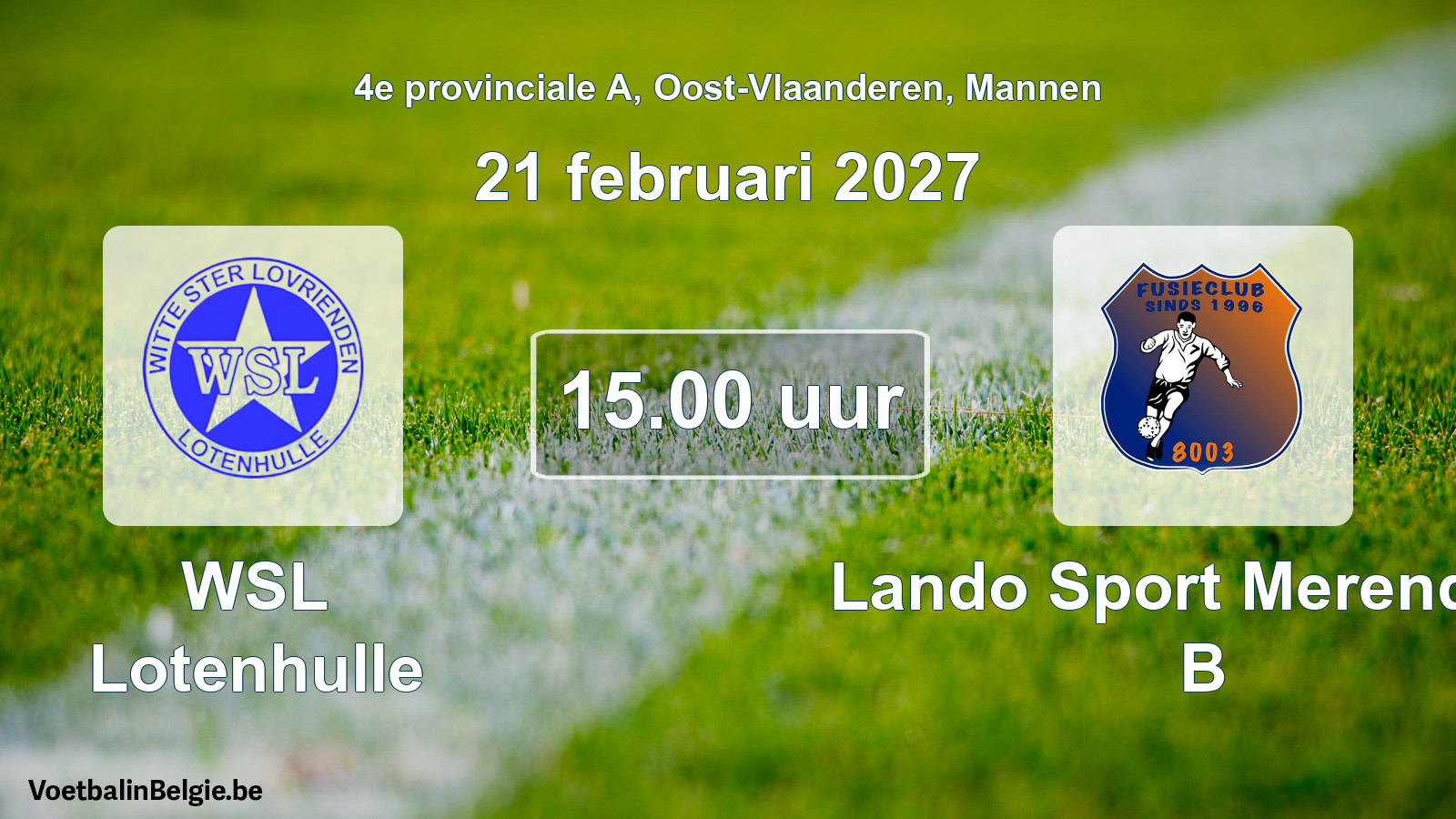 Geplande wedstrijd mannenvoetbal: WSL Lotenhulle - Lando Sport Merendree B (21 februari 2027)