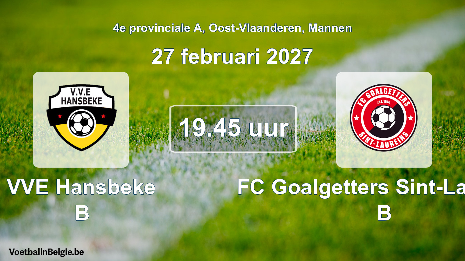 Geplande wedstrijd mannenvoetbal: VVE Hansbeke B - FC Goalgetters Sint-Laureins B (27 februari 2027)