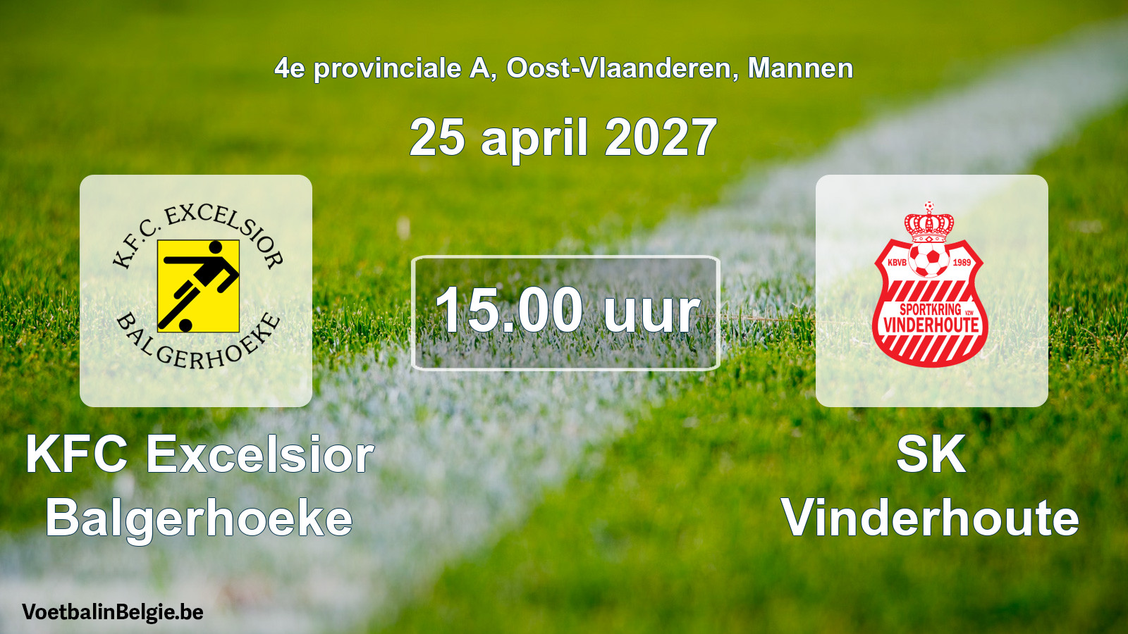 Geplande wedstrijd mannenvoetbal: KFC Excelsior Balgerhoeke - SK Vinderhoute (25 april 2027)