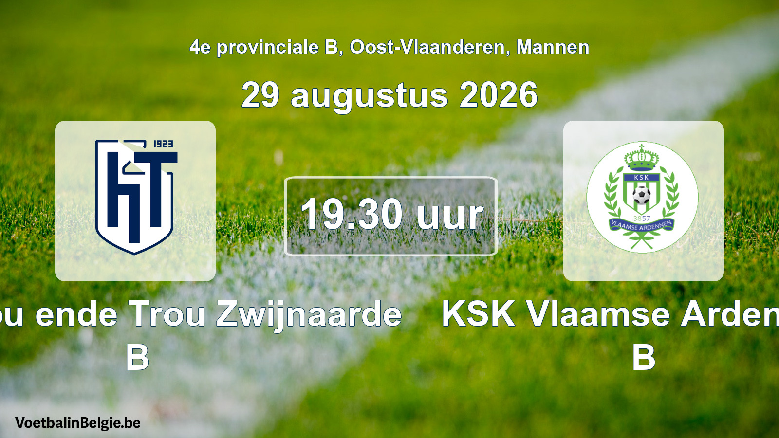 Geplande wedstrijd mannenvoetbal: KVV Hou ende Trou Zwijnaarde B - KSK Vlaamse Ardennen B (29 augustus 2026)