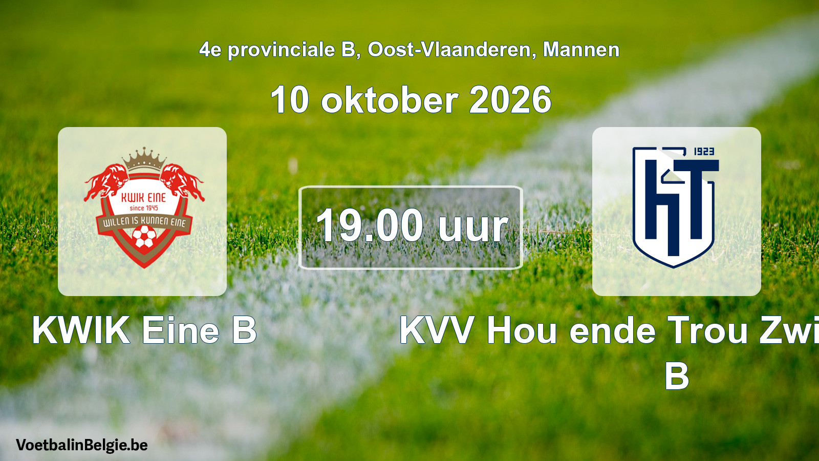 Geplande wedstrijd mannenvoetbal: KWIK Eine B - KVV Hou ende Trou Zwijnaarde B (10 oktober 2026)