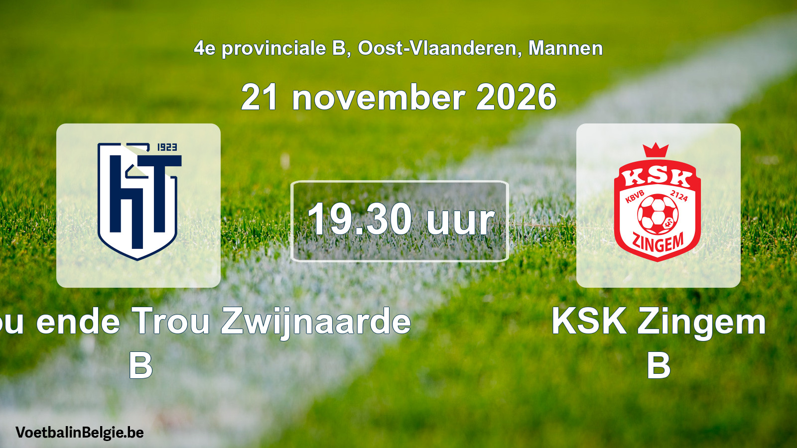 Geplande wedstrijd mannenvoetbal: KVV Hou ende Trou Zwijnaarde B - KSK Zingem B (21 november 2026)