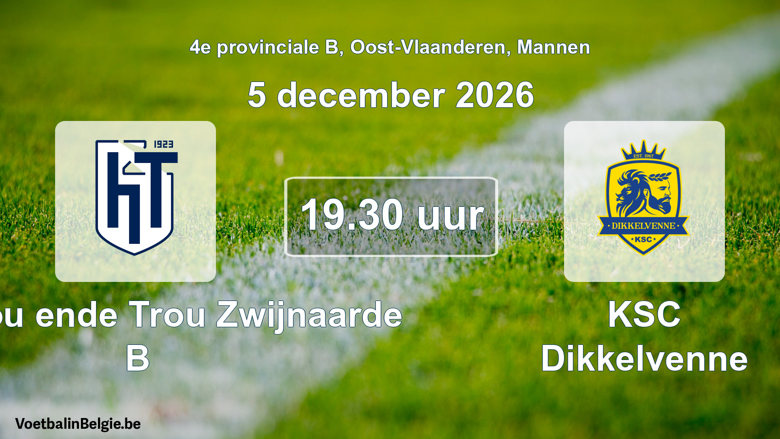 Geplande wedstrijd mannenvoetbal: KVV Hou ende Trou Zwijnaarde B - KSC Dikkelvenne (5 december 2026)
