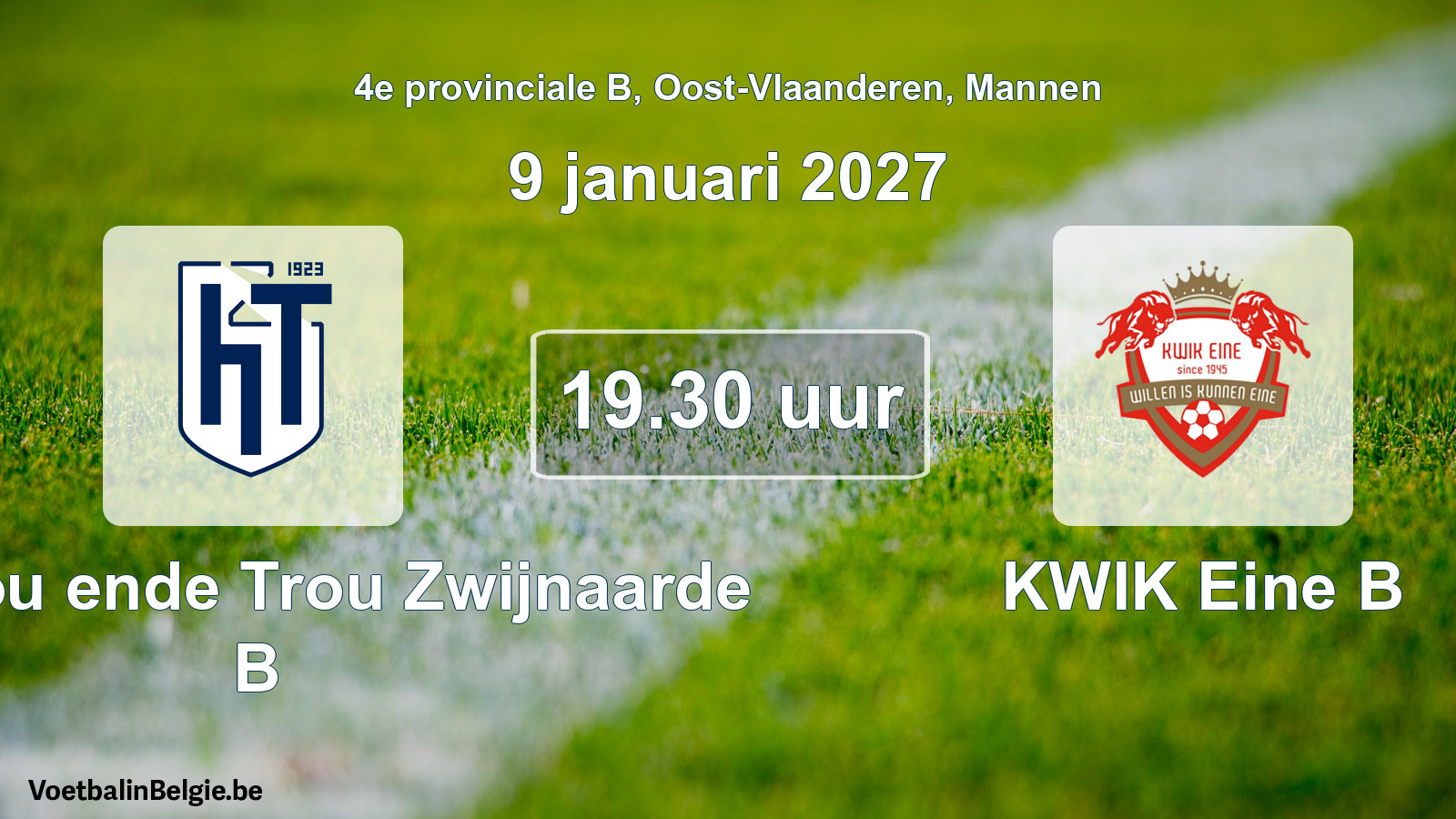 Geplande wedstrijd mannenvoetbal: KVV Hou ende Trou Zwijnaarde B - KWIK Eine B (9 januari 2027)