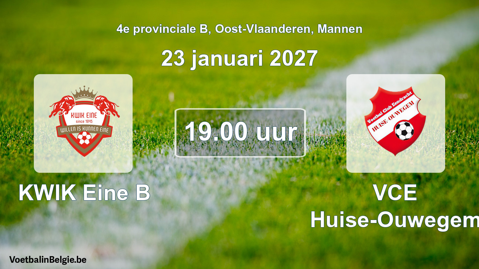 Geplande wedstrijd mannenvoetbal: KWIK Eine B - VCE Huise-Ouwegem (23 januari 2027)
