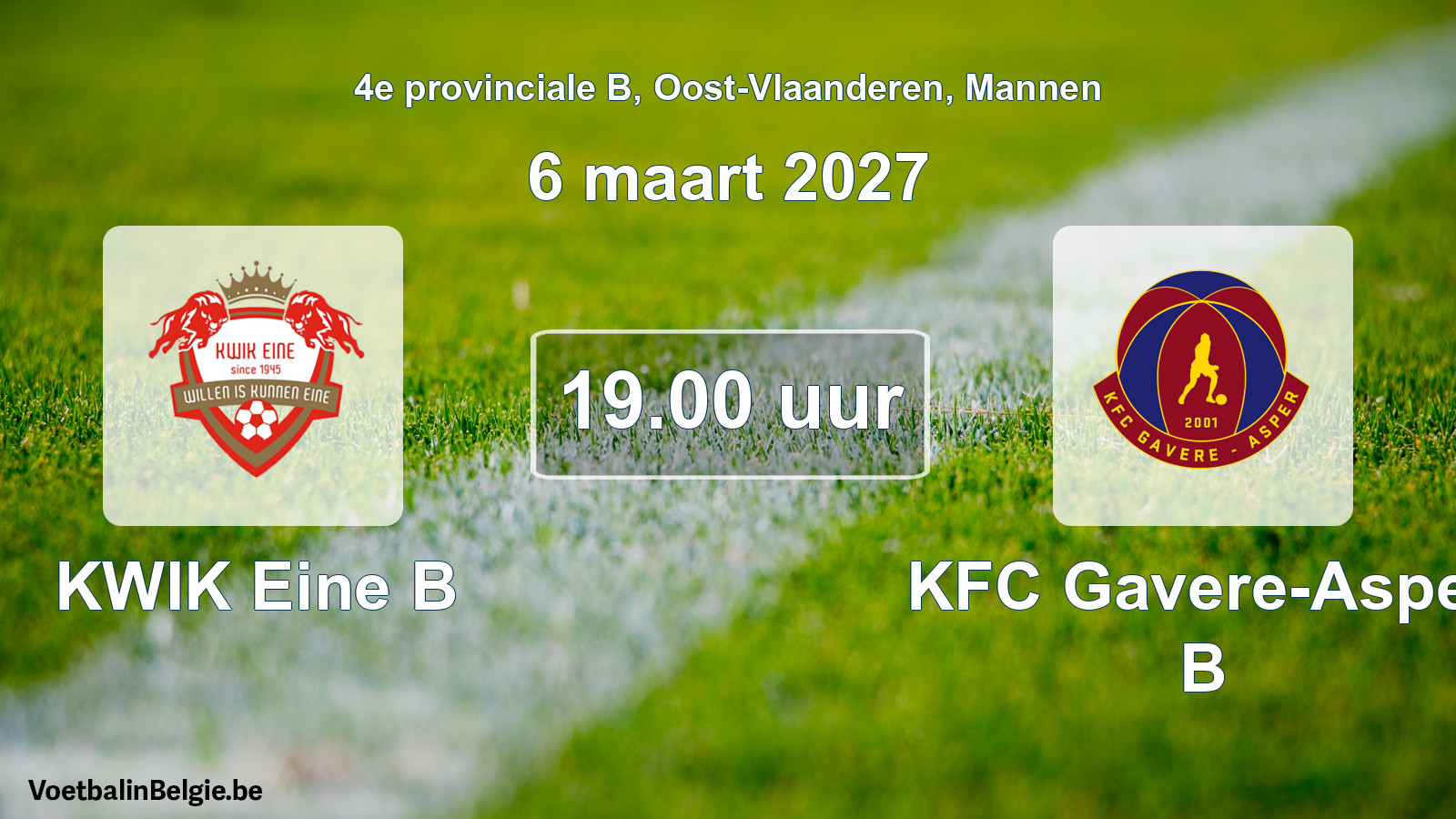 Match prévu football hommes: KWIK Eine B - KFC Gavere-Asper B (6 mars 2027)