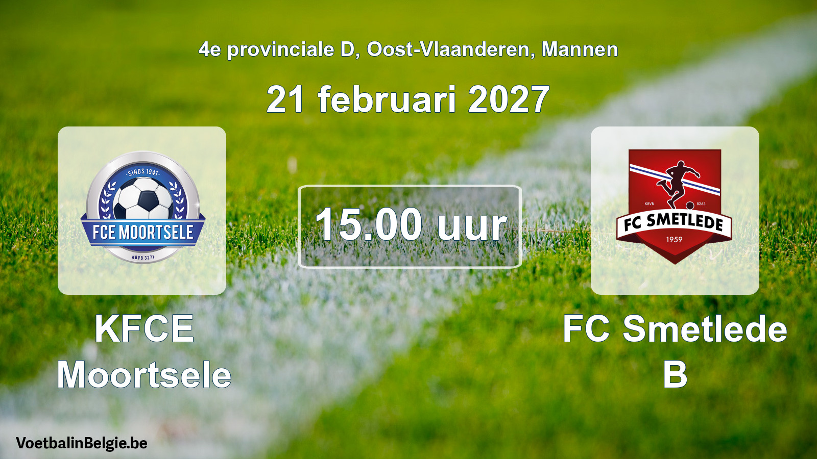 Match prévu football hommes: KFCE Moortsele - FC Smetlede B (21 février 2027)