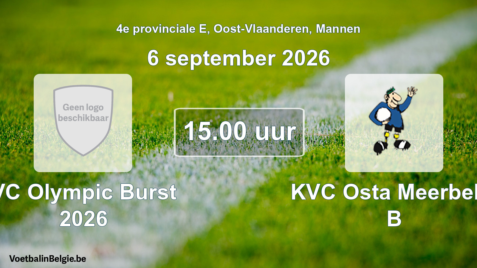 Match prévu football hommes: VC Olympic Burst 2026 - KVC Osta Meerbeke B (6 septembre 2026)
