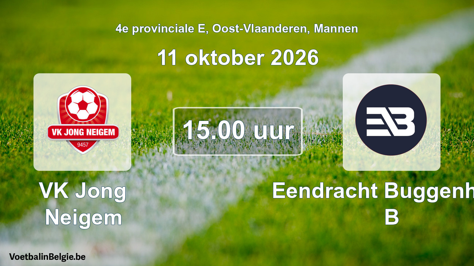 Geplande wedstrijd mannenvoetbal: VK Jong Neigem - Eendracht Buggenhout B (11 oktober 2026)