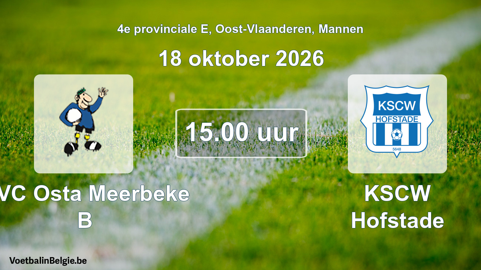 Scheduled match men football: KVC Osta Meerbeke B - KSCW Hofstade (18 October 2026)