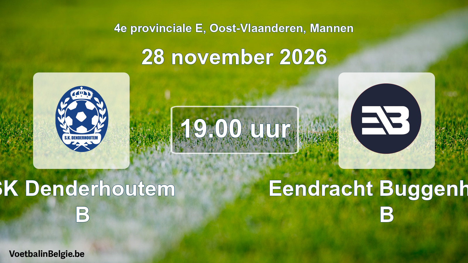 Geplande wedstrijd mannenvoetbal: SK Denderhoutem B - Eendracht Buggenhout B (28 november 2026)