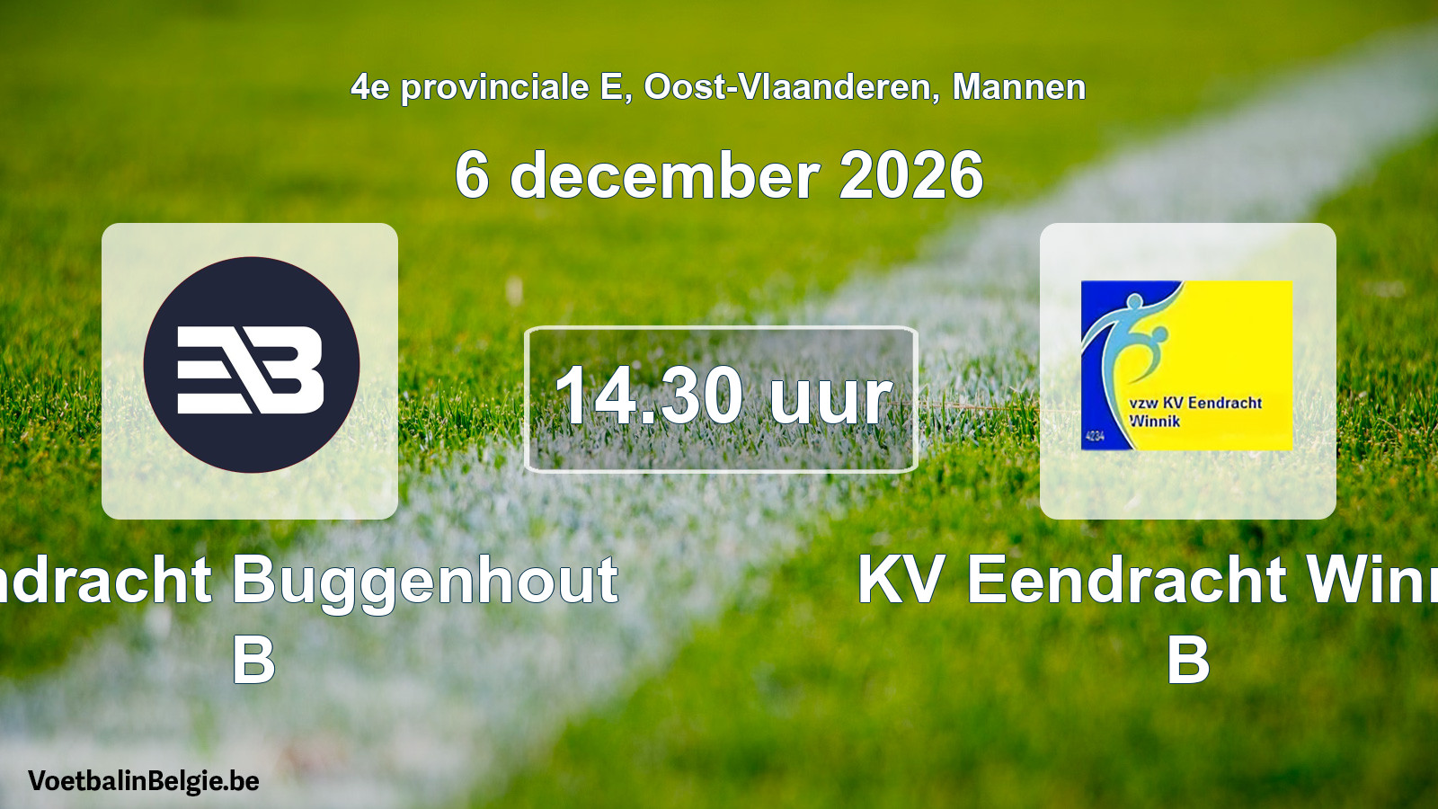 Geplande wedstrijd mannenvoetbal: Eendracht Buggenhout B - KV Eendracht Winnik B (6 december 2026)