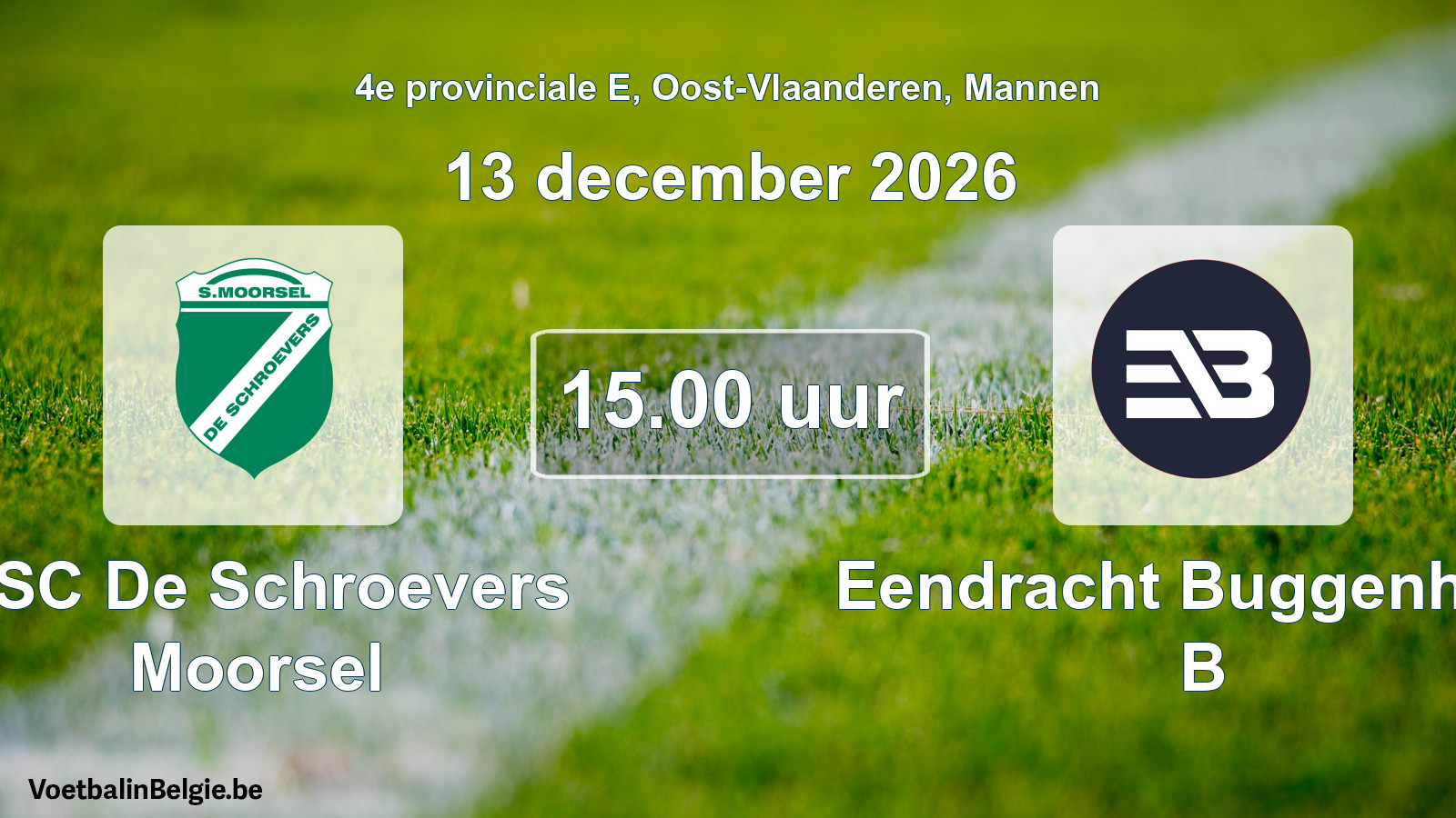 Geplande wedstrijd mannenvoetbal: KSC De Schroevers Moorsel - Eendracht Buggenhout B (13 december 2026)