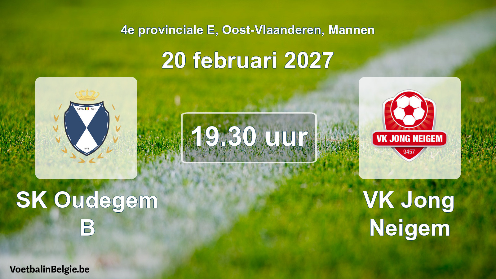 Scheduled match men football: SK Oudegem B - VK Jong Neigem (20 February 2027)