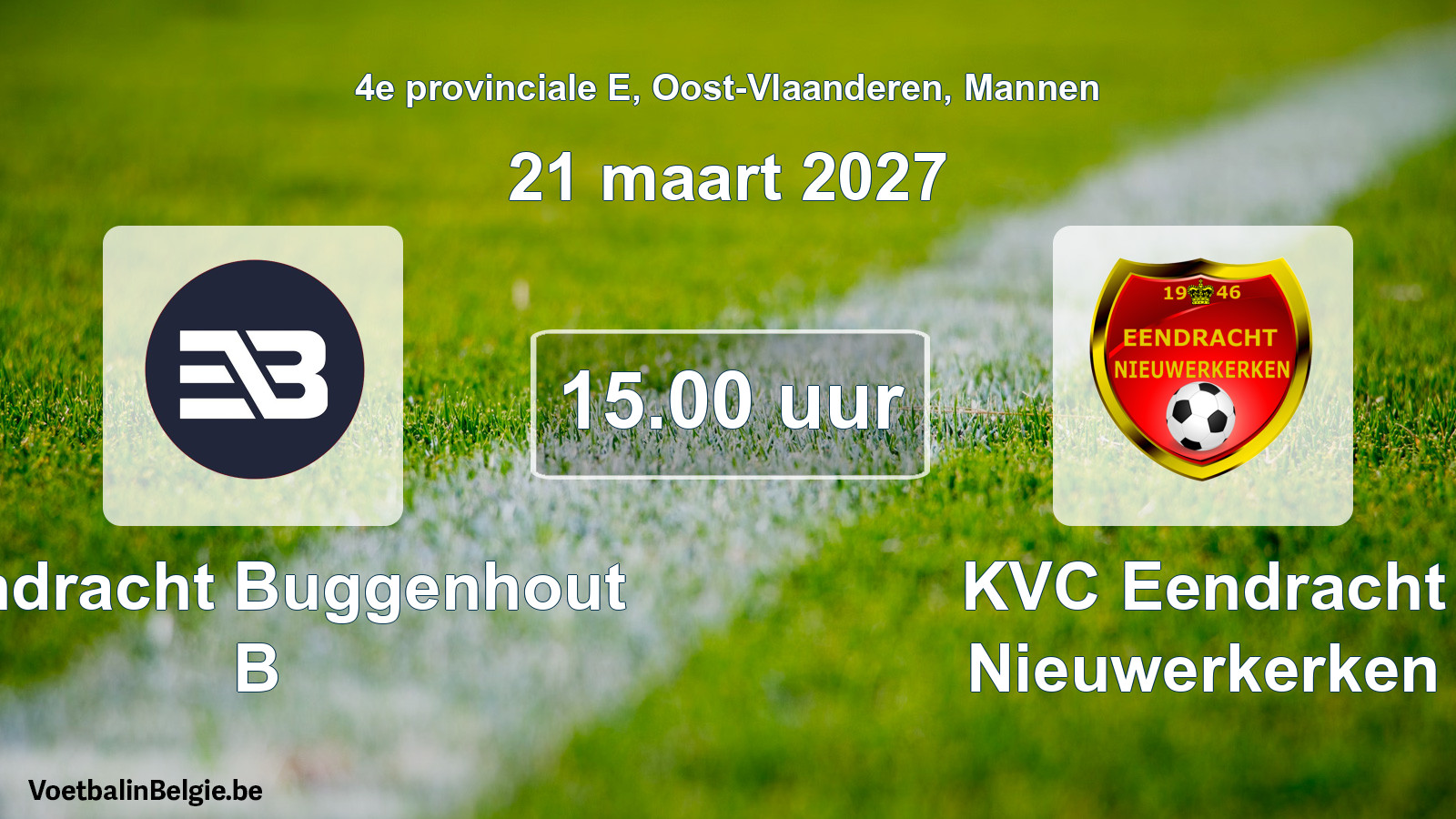 Geplande wedstrijd mannenvoetbal: Eendracht Buggenhout B - KVC Eendracht Nieuwerkerken (21 maart 2027)