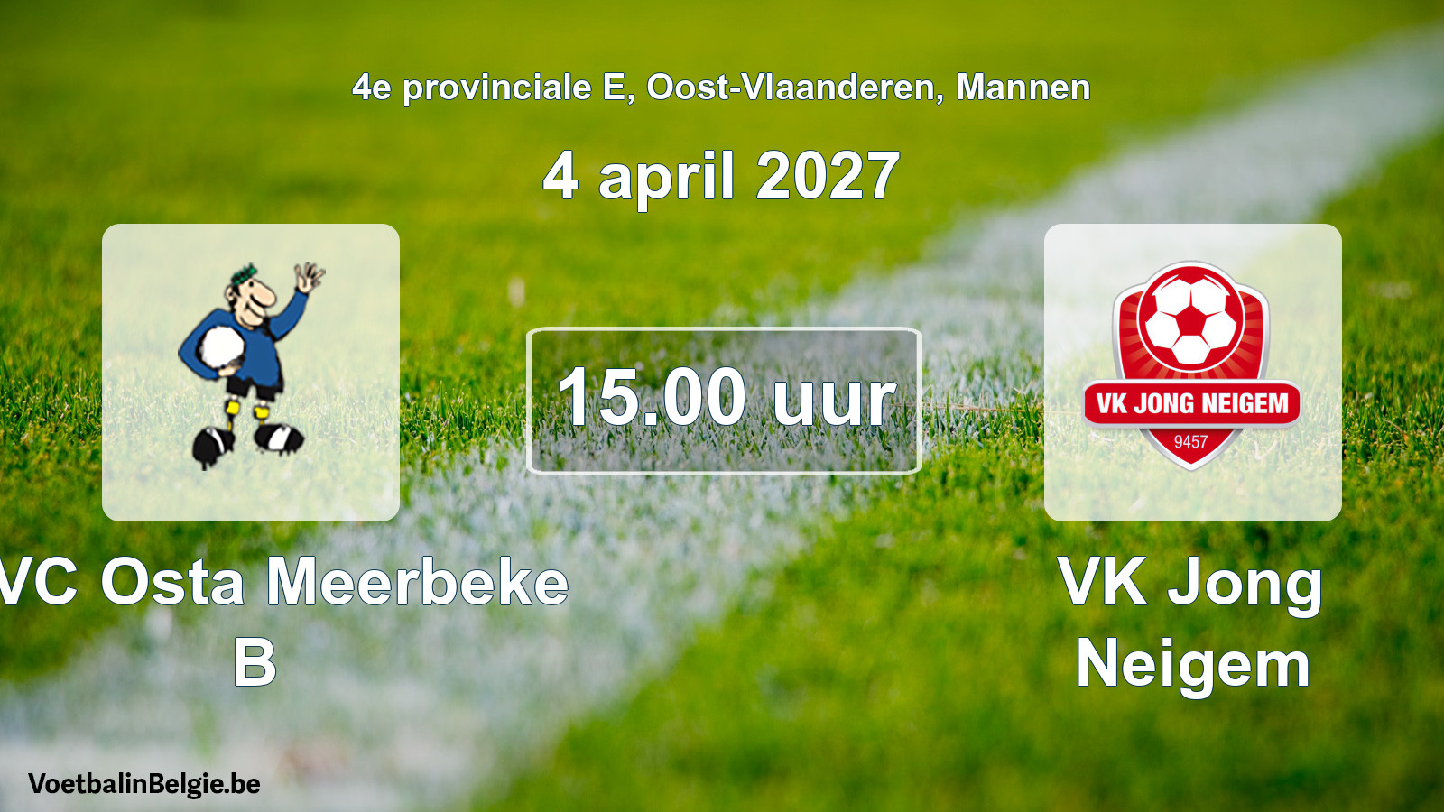 Geplande wedstrijd mannenvoetbal: KVC Osta Meerbeke B - VK Jong Neigem (4 april 2027)