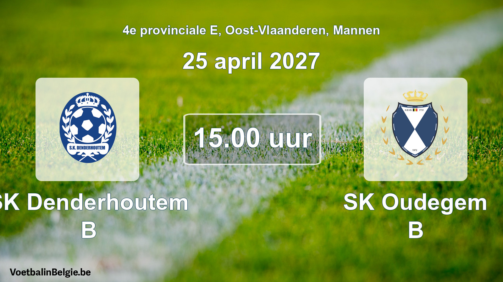 Scheduled match men football: SK Denderhoutem B - SK Oudegem B (25 April 2027)