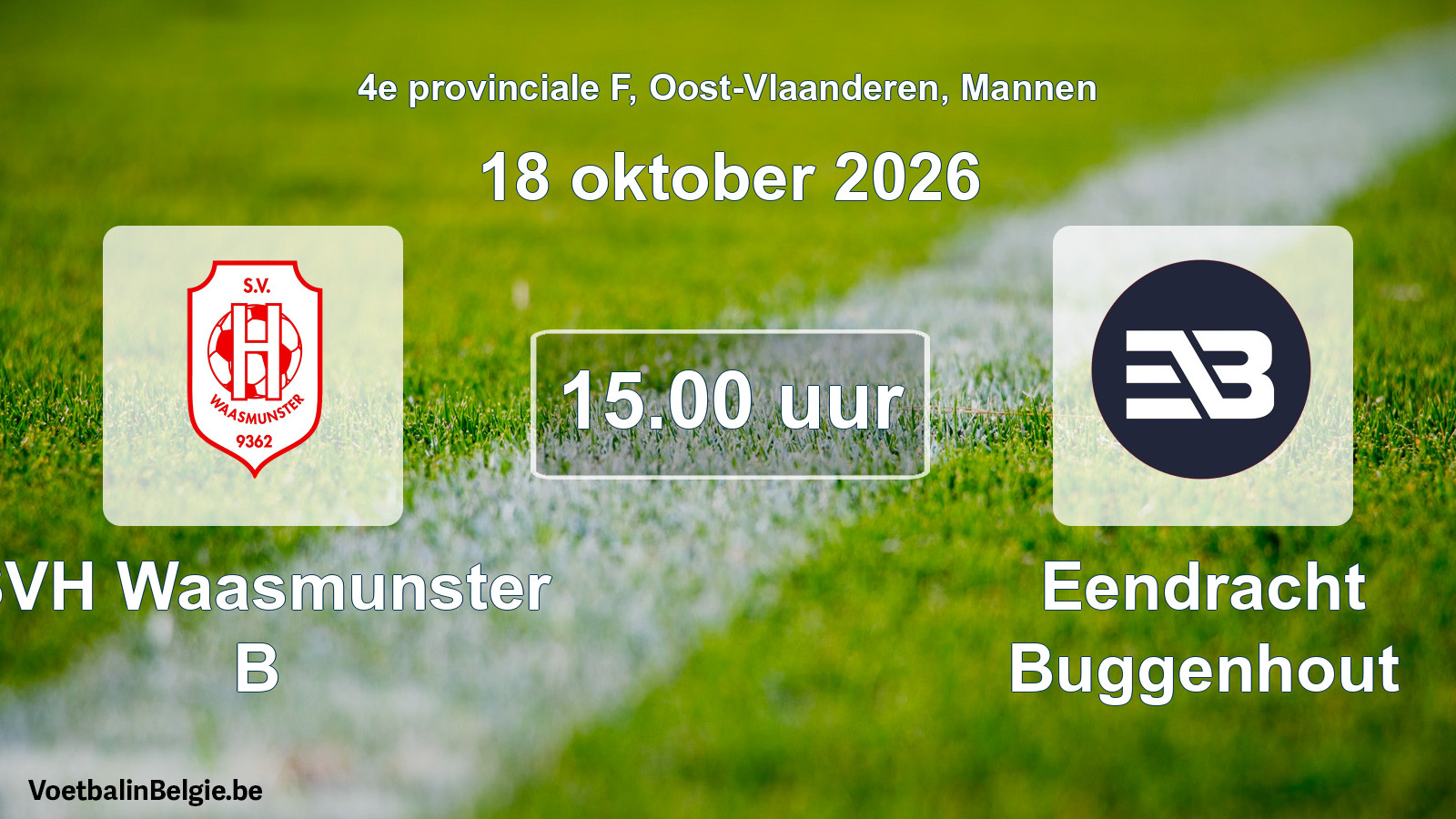 Match prévu football hommes: SVH Waasmunster B - Eendracht Buggenhout (18 octobre 2026)