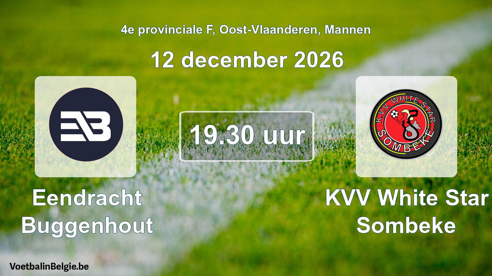 Match prévu football hommes: Eendracht Buggenhout - KVV White Star Sombeke (12 décembre 2026)