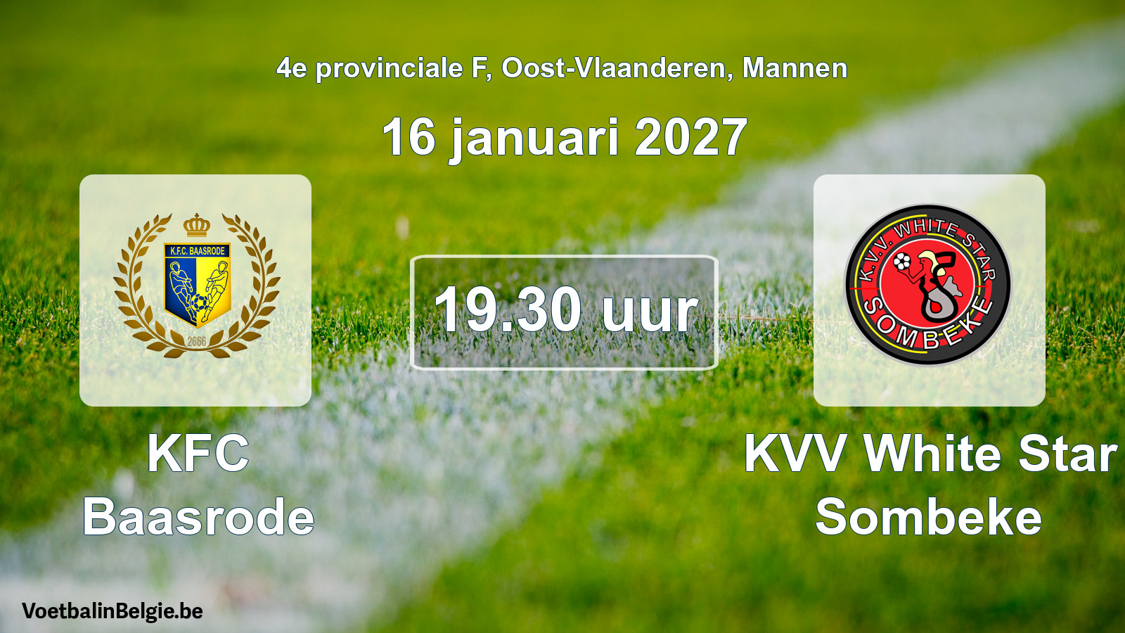 Geplande wedstrijd mannenvoetbal: KFC Baasrode - KVV White Star Sombeke (16 januari 2027)