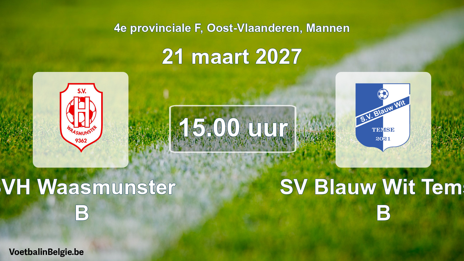 Geplande wedstrijd mannenvoetbal: SVH Waasmunster B - SV Blauw Wit Temse B (21 maart 2027)
