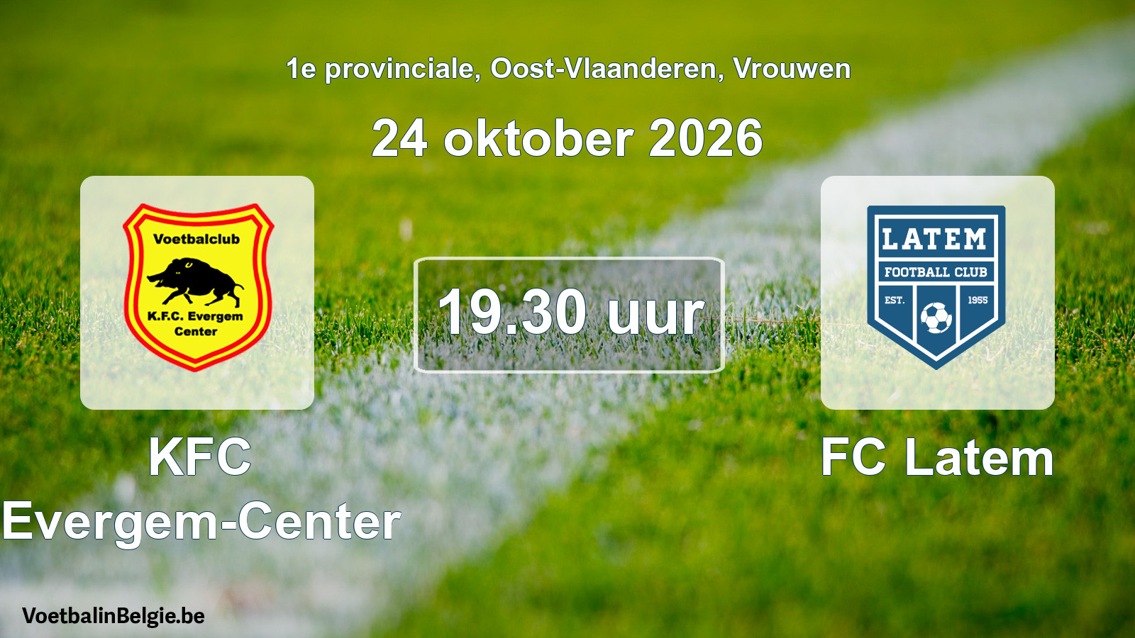 Scheduled match women football: KFC Evergem-Center - FC Latem (24 October 2026)