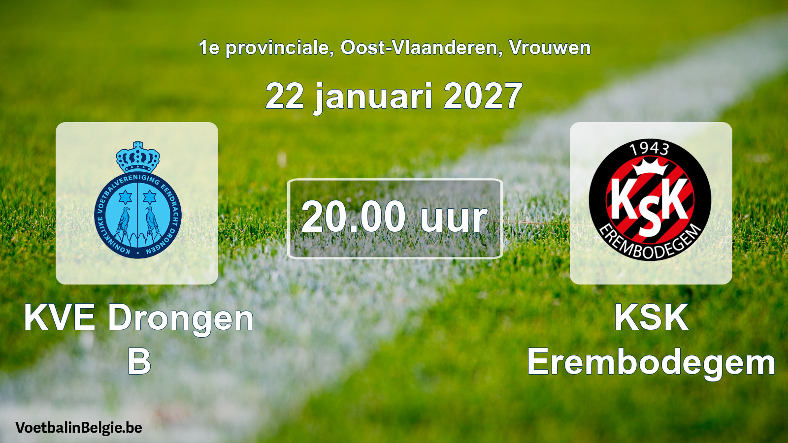 Geplande wedstrijd vrouwenvoetbal: KVE Drongen B - KSK Erembodegem (22 januari 2027)