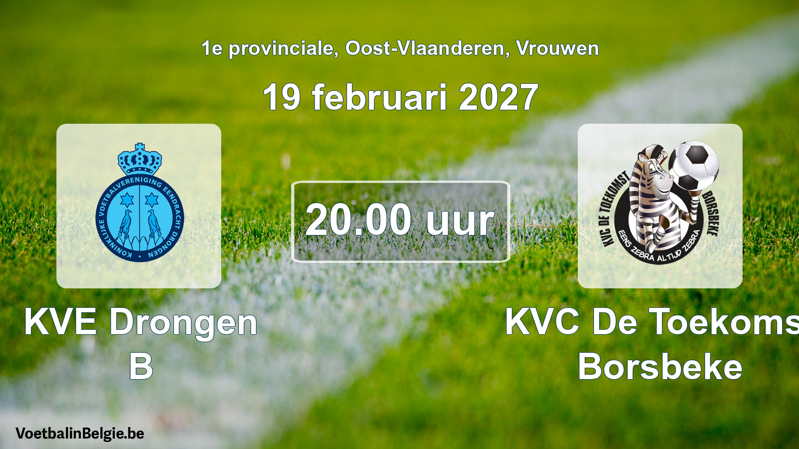 Geplantes Spiel frauen-Fußball: KVE Drongen B - KVC De Toekomst Borsbeke (19 Februar 2027)